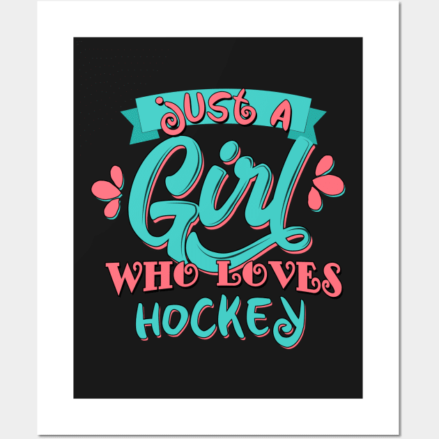 Just A Girl Who Loves Hockey Gift product Wall Art by theodoros20
